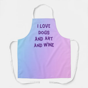 Gradiënt "I Love Dogs and Art and Wine" Schort