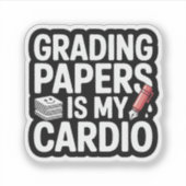 Grading Papers Is My Cardio Teacher Quote Sticker (Voorkant)
