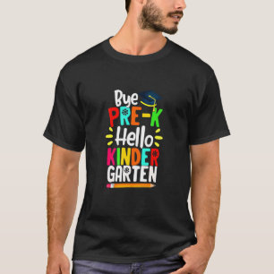 Graduatie Bye Pre K Hello Kindergarten Back To Sc T-shirt