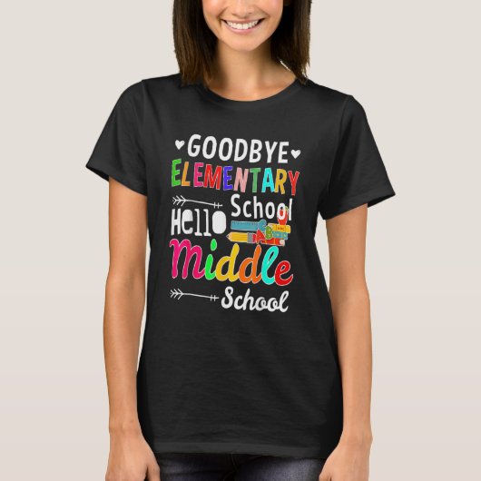 Graduation Bye Elementary Hello Middle School for  T-shirt (Voorkant)