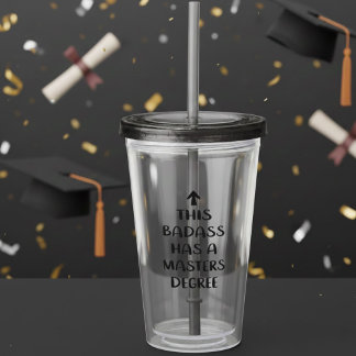 Graduation Gifts This Badass Has a Masters Degree Acryl Drinkbeker