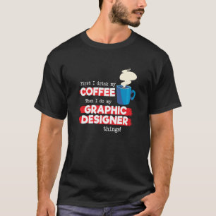 Grafisch ontwerper & Koffie waardering zeggen T-shirt