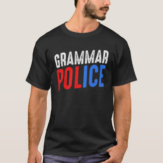 Grammar Politie Sarcasm Friends Laugh Correct Fami T-shirt