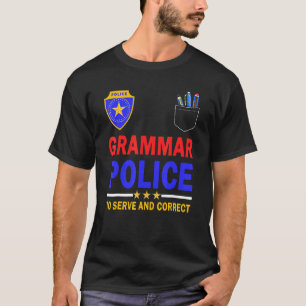 Grammatica Politie Om Te Dienen En Corrigeren T-shirt