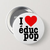 Grand Badge I love educ pop (Devant & derrière)