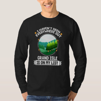 Grand Isle staat op mijn lijst Natuur Buiten Bome T-shirt