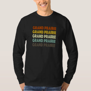Grand Prairie Texas American Tx Usa Hometown Resid T-shirt