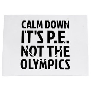 Grand Sac Cadeau Calm Down It's PE Not The Olympics Physique Educat