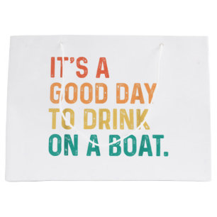 Grand Sac Cadeau C'est une bonne journée de boire sur un bateau Vin