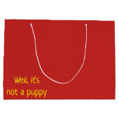 Grand Sac Cadeau Drôle | Eh bien, ce n'est pas un chiot (Dos)
