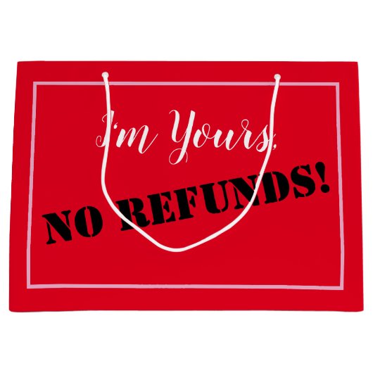 Grand Sac Cadeau Je suis à vous, PAS DE REMBOURSEMENTS ! (Devant)