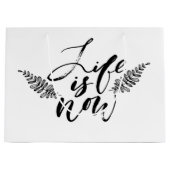 Grand Sac Cadeau La vie est maintenant (Devant)