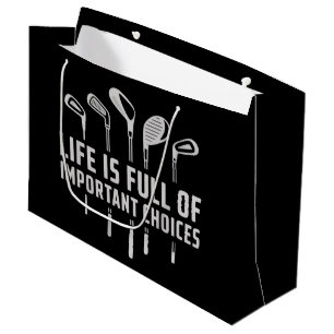 Grand Sac Cadeau La vie est pleine de choix importants Golf Golfing