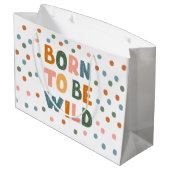 Grand Sac Cadeau Né Pour Être Sauvage (Dos Angle)