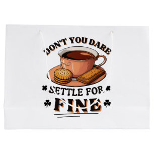 Grand Sac Cadeau N'ose pas te contenter de bien citation