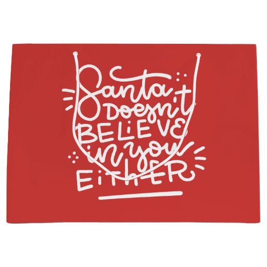 Grand Sac Cadeau Père Noël ne croit pas en vous non plus (Devant)