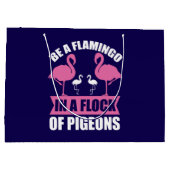 Grand Sac Cadeau Soyez Un Flamant rose Dans Un Troupeau De Pigeons- (Dos)