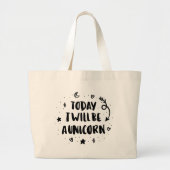 Grand Tote Bag Aujourd'Hui, Je Serai Unicorne (Devant)