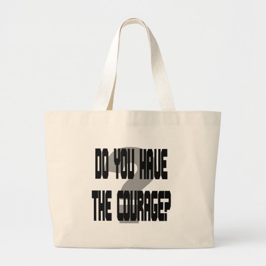 Grand Tote Bag Avez-vous le courage ? Gag (Devant)
