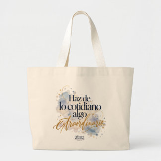 Grand Tote Bag Bolsa de tela Haz de lo cotidiano algo extraordina