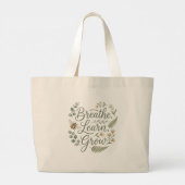Grand Tote Bag Breathe Learn Grow Botanical gift for School staff (Dos)