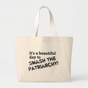 Grand Tote Bag C'est une belle journée pour briser le patriarcat