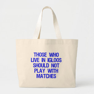 Grand Tote Bag Ceux qui vivent dans des igloos ne devraient pas j