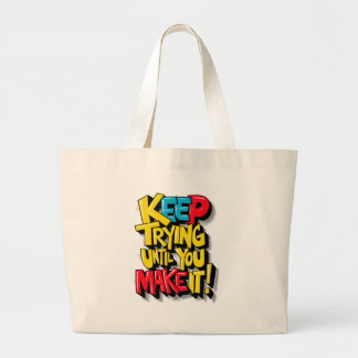 Grand Tote Bag Continuez d'essayer jusqu'à réussir