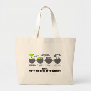 Grand Tote Bag Dans la vie, êtes-vous l'enzyme ou le substrat ?