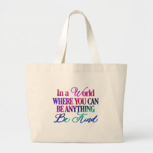 Grand Tote Bag Dans un monde où vous pouvez être n'importe quoi..