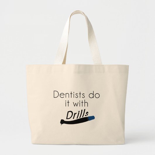 Grand Tote Bag Dentists Do it with drills (Devant)