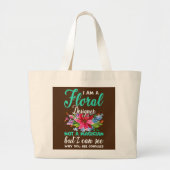 Grand Tote Bag Drôle Je suis un fleuriste designer fleuriste (Devant)
