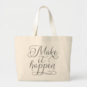 Grand Tote Bag Faites-le se produire - Typographie de script (Devant)