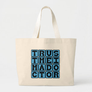 Grand Tote Bag Faites-moi confiance, je suis médecin, plaidoyer d