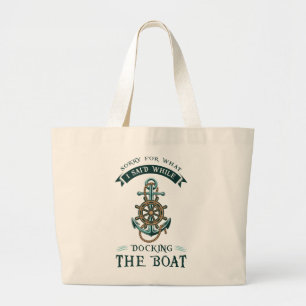 Grand Tote Bag Gag De Bateau Désolé Pour Ce Que J'Ai Dit Pendant