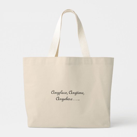 Grand Tote Bag Grande Fourre-tout, n'importe où, n'importe quand, (Dos)