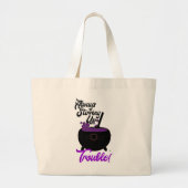 Grand Tote Bag Halloween Stirring Up Trouble Cauldron Slogan (Devant)
