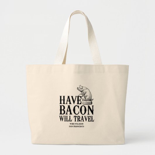 Grand Tote Bag Have Bacon Will Travel (Devant)
