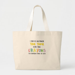 Grand Tote Bag Impatiente Sarcastique ni le temps ni Crayons
