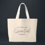 Grand Tote Bag J’ai toujours été essentiel à la typographie moder<br><div class="desc">J’ai toujours été un élément essentiel du design moderne et amusant de la typographie. Restez à la maison sauvez des vies, des distances sociales ou un travailleur clé essentiel. Design de typographie graphique moderne. Faites passer votre message d'une manière brillante, amusante et positive avec ce cadeau coloré. Idéal pour les...</div>