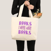 Grand Tote Bag J'ai besoin de plus de livres (Devant (produit))