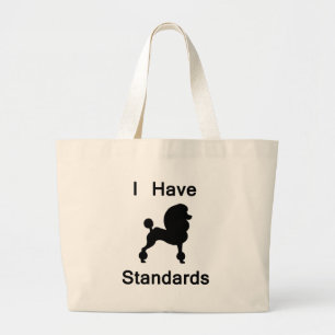 Grand Tote Bag J'ai des normes (le caniche)