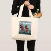 Grand Tote Bag Je naviguerais plutôt (Devant (produit))