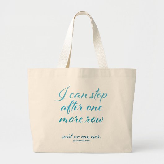 Grand Tote Bag "Je peux m'arrêter après une plus de rangée" (Devant)