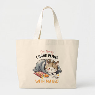 Grand Tote Bag Je suis désolé, j'ai des plans avec mon lit - Chat