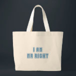 Grand Tote Bag Je suis M. Right<br><div class="desc">Que votre Madame Right sache que vous êtes elle,  Monsieur Right. Montrez-lui votre amour en portant nos t-shirts et vêtements M. Right. Douche-la avec nos cadeaux Mr Right ou Mrs Right et garde.</div>