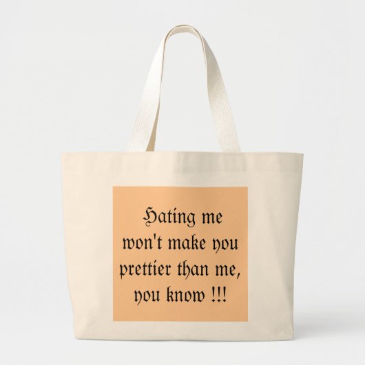 Grand Tote Bag La haine de moi ne vous rendra pas plus jolis que (Devant)