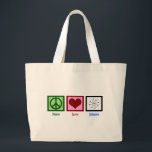 Grand Tote Bag La science de l'amour pour la paix<br><div class="desc">Un cadeau cool pour un professeur de sciences,  un scientifique,  ou juste un geek qui aime apprendre comment le monde fonctionne. Cute Peace Love Science design avec un signe de paix,  le coeur et le modèle atome.</div>