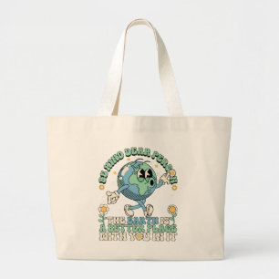 Grand Tote Bag La Terre est un endroit meilleur avec vous dedans