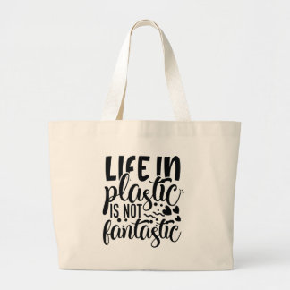 Grand Tote Bag la vie en plastique n'est pas fantastique